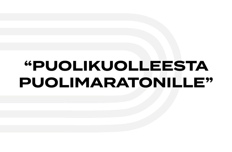 Cooperin testi takana – puolikuolleesta puolimaratonille, osa 2